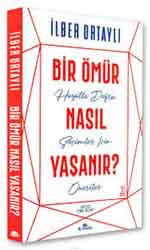 Bir ömür nasıl yaşanır?