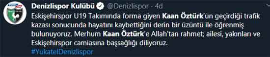 Eskişehirspor U-19 takımında forma giyen genç oyuncu Kaan Öztürk, dün akşam geçirdiği trafik kazası sonrasında yaşamını yitirdi. Eskişehir ve Eskişehirspor'u yasa boğan bu ölüm haberinin ardından spor camiası sosyal medyadan taziyelerini böyle paylaştı...