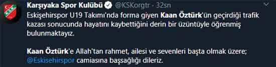 Eskişehirspor U-19 takımında forma giyen genç oyuncu Kaan Öztürk, dün akşam geçirdiği trafik kazası sonrasında yaşamını yitirdi. Eskişehir ve Eskişehirspor'u yasa boğan bu ölüm haberinin ardından spor camiası sosyal medyadan taziyelerini böyle paylaştı...