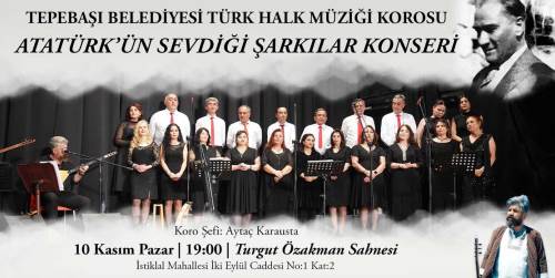 Eskişehir'de Türk Halk Müziği Korosu’ndan 10 Kasım’a özel ücretsiz konser