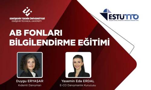 Eskişehir Teknik Üniversitesi'nde AB Fonları Bilgilendirme Eğitimi