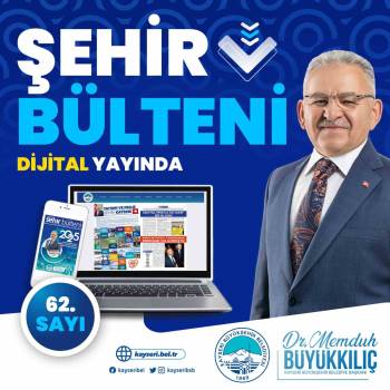 Kayseri Büyükşehir Belediyesi Şehir Bülteni'ni dijitalde yayımladı