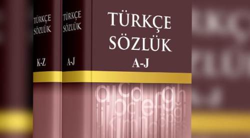 Türk Dil Kurumu (TDK) 4 kelimenin anlamını sözlükten kaldırdı: İşte o kelimeler