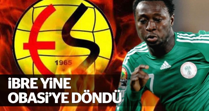 Eskişehirspor'da ibre Obasi’ye döndü