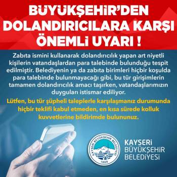 Kayseri Büyükşehir Belediyesi'nden Dolandırıcılık Uyarısı