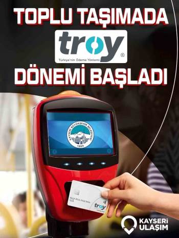 Kayseri'de troy kartları toplu ulaşımda kullanılmaya başlandı