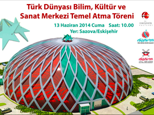 Türk Dünyası Bilim, Kültür ve Sanat Merkezinin temel atma töreni