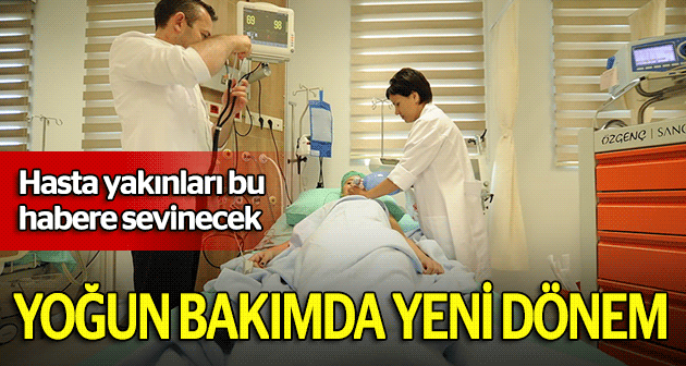 Yoğun bakımda yeni dönem